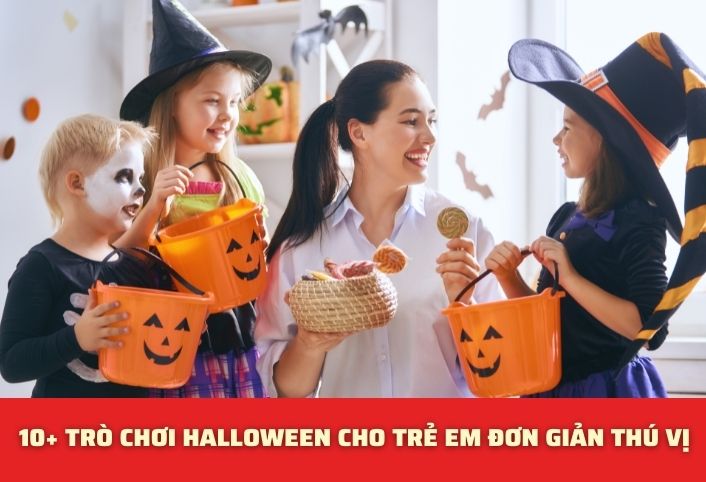 10+ Trò Chơi Halloween Cho Trẻ Em Đơn Giản Thú Vị